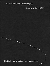 A Financial Proposal, January 24, 1957. Digital Computer Corporation. Courtesy of The Ken Olsen Collection, Gordon College Archives.