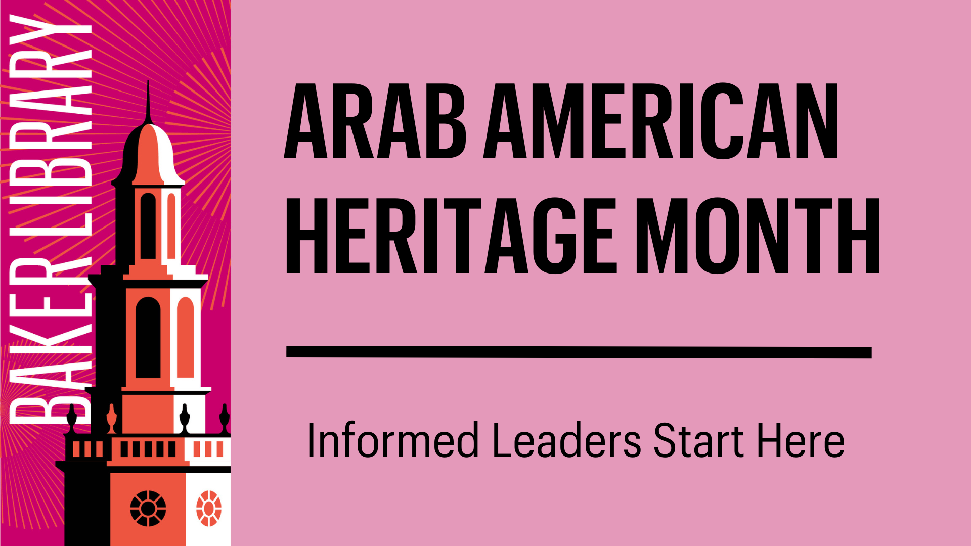 An image that says "Arab American Heritage Month" with "Informed Leaders Start Here" as a subsection