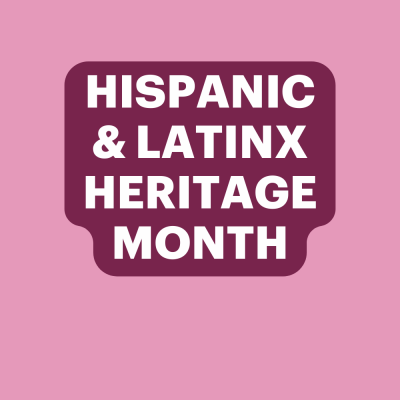 Hispanic and Latinx Heritage Month