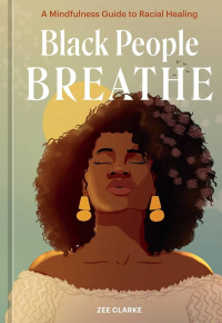 The book cover of Black People Breathe by Zee Clarke