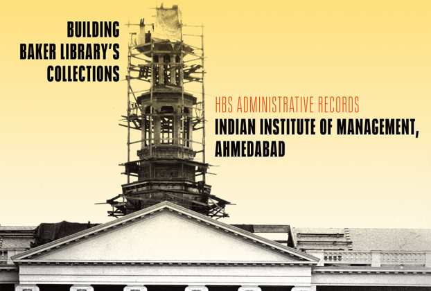 HBS Administrative Records: Indian Institute of Management Ahmedabad